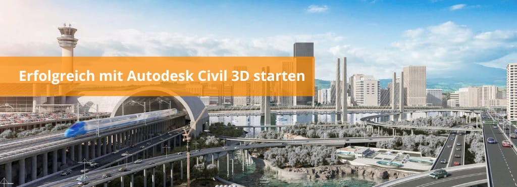 Erfolgreich in Autodesk Civil 3D starten: Vom Einstieg bis zur praktischen Anwendung