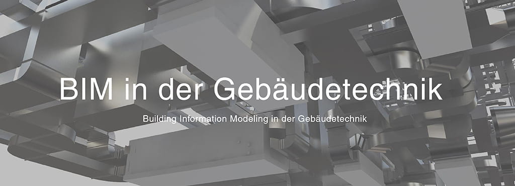 BIM in der Gebäudetechnik
