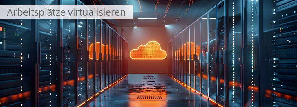 Arbeitsplätze virtualisieren