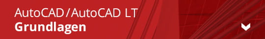 AutoCAD / AutoCAD LT - Grundlagen