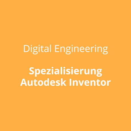 Digital Engineering - Seminar zu Spezialisierung in Autodesk Inventor