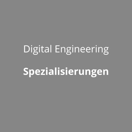 Digital Engineering Spezialisierungen